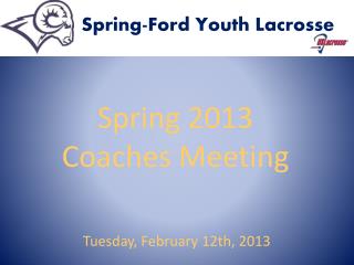 Spring 2013 Coaches Meeting