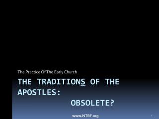 tHE tradition s of the apostLes : obsolete?