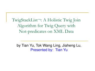 TwigStackList¬: A Holistic Twig Join Algorithm for Twig Query with Not-predicates on XML Data