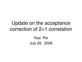 Update on the acceptance correction of 2+1 correlation