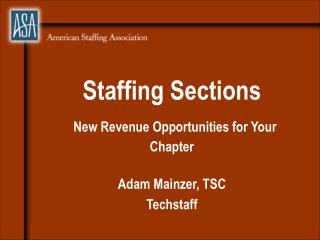 Staffing Sections New Revenue Opportunities for Your Chapter