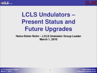 LCLS Undulators – Present Status and Future Upgrades