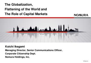 Koichi Ikegami Managing Director, Senior Communications Officer, Corporate Citizenship Dept.