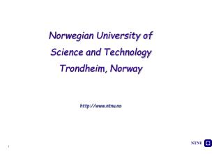 Norwegian University of Science and Technology Trondheim, Norway ntnu.no