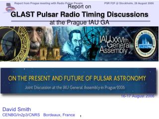 Report on GLAST Pulsar Radio Timing Discussions at the Prague IAU GA