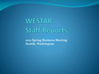 WESTAR 		Staff Reports