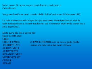 Nubi: masse di vapore acqueo parzialmente condensato o Cristallizzato