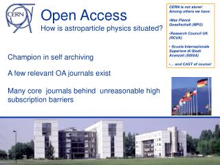 Champion in self archiving A few relevant OA journals exist