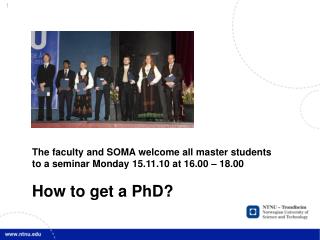 The faculty and SOMA welcome all master students to a seminar Monday 15.11.10 at 16.00 – 18.00