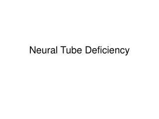 Neural Tube Deficiency