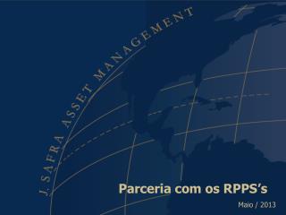 Parceria com os RPPS’s Fevereiro / 2013