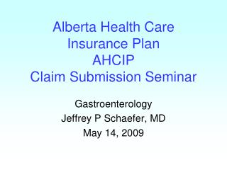 Alberta Health Care Insurance Plan AHCIP Claim Submission Seminar