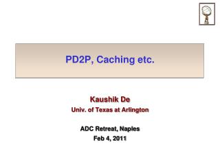 PD2P, Caching etc.