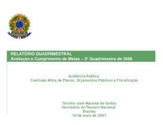 Tarcísio José Massote de Godoy Secretário do Tesouro Nacional Brasília 10 de maio de 2007