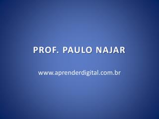 PROF. PAULO NAJAR
