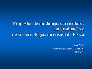 Propostas de mudanças curriculares na graduação e novas tecnologias no ensino de Física