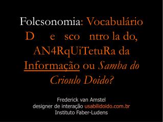 Frederick van Amstel designer de interação usabilidoido.br Instituto Faber-Ludens