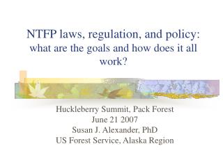 NTFP laws, regulation, and policy: what are the goals and how does it all work?