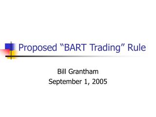 Proposed “BART Trading” Rule
