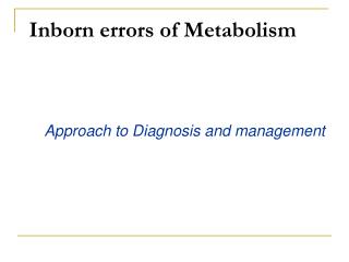 Inborn errors of Metabolism