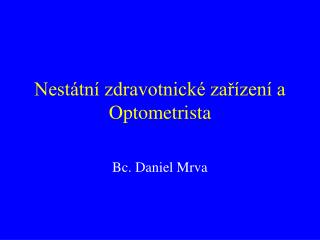 Nestátní zdravotnické zařízení a Optometrista