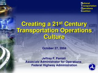 Creating a 21 st Century Transportation Operations Culture