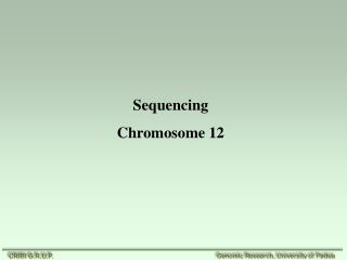 Sequencing Chromosome 12