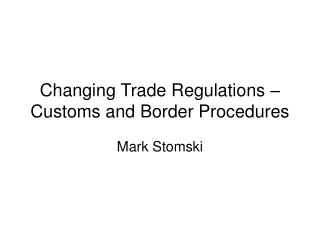 Changing Trade Regulations – Customs and Border Procedures