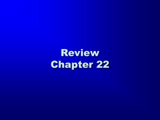 Review Chapter 22