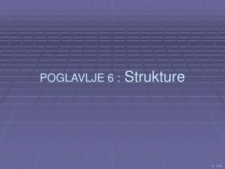 POGLAVLJE 6 : Strukture