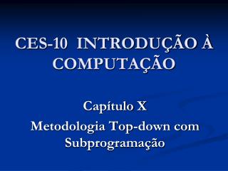 CES-10 INTRODUÇÃO À COMPUTAÇÃO