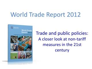 Trade and public policies: A closer look at non-tariff measures in the 21st century