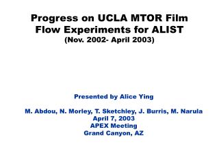 Progress on UCLA MTOR Film Flow Experiments for ALIST (Nov. 2002- April 2003)