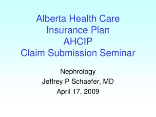 Alberta Health Care Insurance Plan AHCIP Claim Submission Seminar