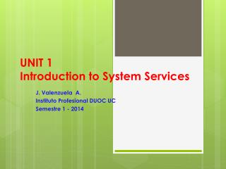 UNIT 1 Introduction to System Services
