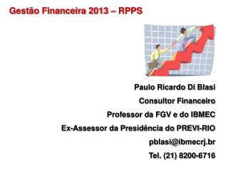 Paulo Ricardo Di Blasi Consultor Financeiro Professor da FGV e do IBMEC