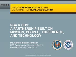 NSA &amp; DHS: A PARTNERSHIP BUILT ON MISSION, PEOPLE, EXPERIENCE, AND TECHNOLOGY