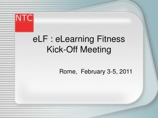 eLF : eLearning Fitness Kick-Off Meeting