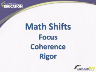 Math Shifts Focus Coherence Rigor