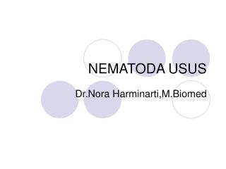 NEMATODA USUS