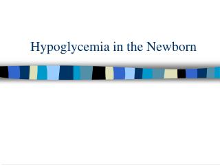 Hypoglycemia in the Newborn