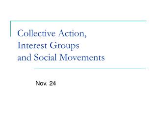 Collective Action, Interest Groups and Social Movements