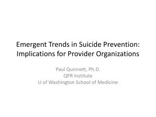 Emergent Trends in Suicide Prevention: Implications for Provider Organizations