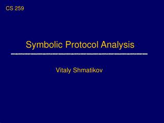 Symbolic Protocol Analysis