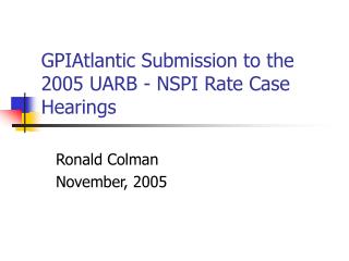 GPIAtlantic Submission to the 2005 UARB - NSPI Rate Case Hearings
