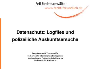 Datenschutz: Logfiles und polizeiliche Auskunftsersuche