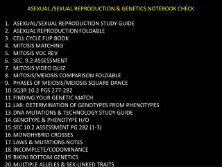 ASEXUAL /SEXUAL REPRODUCTION &amp; GENETICS NOTEBOOK CHECK ASEXUAL/SEXUAL REPRODUCTION STUDY GUIDE