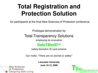 Prototype demonstration by Total Transparency Solutions employing its innovative SafeTBioID TM