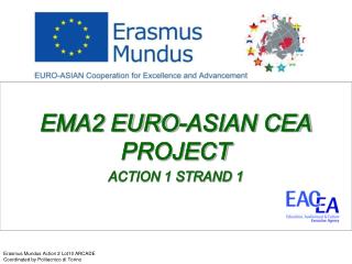 EMA2 EURO-ASIAN CEA PROJECT ACTION 1 STRAND 1