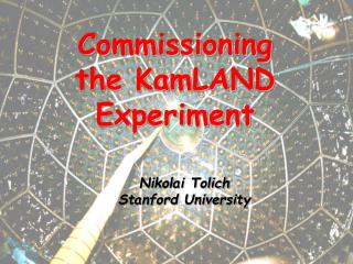 Commissioning the KamLAND Experiment